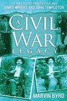 A Civil War Legacy - Marvin J. Byrd - 9781957262505