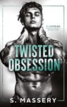 Twisted Obsession - S. Massery - 9781957286181