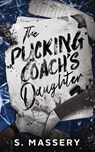 The Pucking Coach's Daughter - S. Massery - 9781957286259