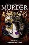 Murder at Mardi Gras - Doug Lamplugh - 9781957288048