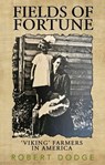 Fields of Fortune - Robert Dodge - 9781957288680