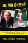 LOU AND JONBENÉT - John Wesley Anderson - 9781957288826