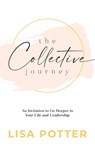The Collective Journey - Lisa Potter - 9781957369020