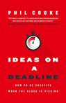 Ideas on a Deadline - Phil Cooke - 9781957369884