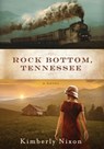 Rock Bottom, Tennessee - Kimberly Nixon - 9781957513096