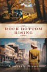 Rock Bottom Rising - Kimberly Nixon - 9781957513119