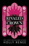 Renee, H: Rivaled Crown - Holly Renee - 9781957514567