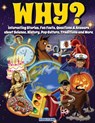 Why? Interesting Stories, Fun Facts, Questions & Answers about Science, History, Pop Culture, Traditions and More - Riddleland - 9781957515243