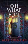 Oh What Fun - Alex Sigmore - 9781957536446