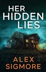 Her Hidden Lies - Alex Sigmore - 9781957536934