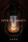 Enter the Darkness - Sarah Budd - 9781957537115