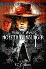Melinda West: Monster Gunslinger - KC Grifant - 9781957537368