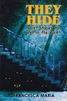 They Hide - Francesca Maria - 9781957537481