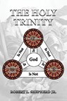 The Holy Trinity - Robert L Shepherd - 9781957546056