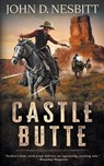 Castle Butte: A Coming-Of-Age YA Western Novel - John D. Nesbitt - 9781957548951