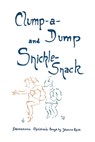 Clump-A-Dump and Snickle-Snack: Pentatonic Children's Songs - Johanne Russ - 9781957569116