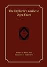 The Explorer's Guide to Ogre Faces - Adam Ross - 9781957603001