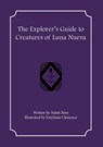 The Explorer's Guide to Creatures of Luna Nueva - Adam Ross - 9781957603124
