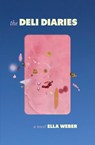 The Deli Diaries - Ella Weber - 9781957607160