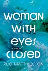 Woman with Eyes Closed - Rue Matthiessen - 9781957607337