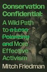 Conservation Confidential - Mitch Friedman - 9781957607405