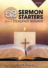 52 Sermon Starters from a Steadfast Servant - Jerry Young - 9781957621500