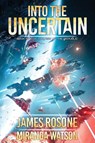 Into The Uncertain - James Rosone ; Miranda Watson - 9781957634869