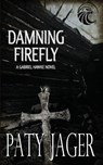 Damning Firefly - Paty Jager - 9781957638829