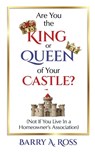 Are You the King or Queen of Your Castle? - Barry A. Ross - 9781957651460