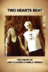 Two Hearts Beat: THE POETRY OF Andy Clausen & Pamela Twining - Andy Clausen - 9781957654096