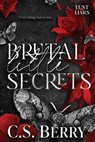 Brutal Little Secrets - C. S. Berry - 9781957657240