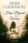 Hope Beyond the Waves - Heidi Chiavaroli - 9781957663128