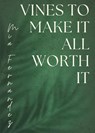 Vines To Make It All Worth It - Mia Fernandez - 9781957674308