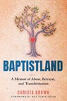 Baptistland - Christa Brown - 9781957687445