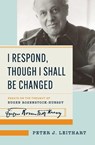 I Respond, Though I Shall Be Changed - Peter J Leithart - 9781957726120
