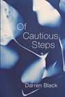 Of Cautious Steps - Darren Black - 9781957755434