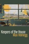 Keepers of the House - Max Heinegg - 9781957755489