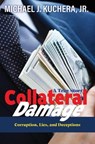 Collateral Damage - Michael J. Kuchera, Jr. - 9781957832142