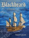 Blackbeard: The Truth Revealed - Robert Jacob - 9781957832401