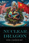 Nuclear Dragon - Ken Carodine - 9781957851488