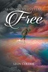 Learning to Live Fear Free - Leon Collier - 9781957895642