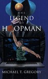 The Legend of Hoopman - Michael T Gregory - 9781957895871