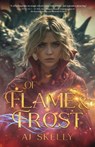 Of Flame & Frost - Aj Skelly - 9781957899114