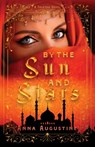 By the Sun and Stars - Anna Augustine - 9781957899657