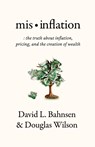 Mis-Inflation - David L Bahnsen ; Douglas Wilson - 9781957905099