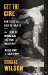 Get the Girl - Douglas Wilson - 9781957905143