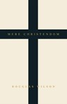 Mere Christendom - Douglas Wilson - 9781957905570