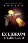 Ex Librum: Dikaió Book 2 - Gayle Porter ; Stephen Porter - 9781957907123
