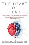 The Heart of Fear - M. D. Alexandra Kharazi - 9781957917283