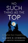 No Such Thing as the Top - John D. Cumming ; Kristie Henderson - 9781957917436